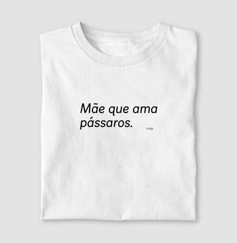 Mãe que ama pássaros.