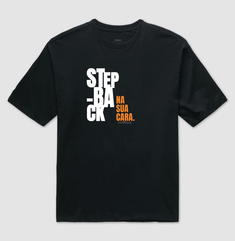 Camiseta Stepback na Sua Cara - Camiseta Oversized