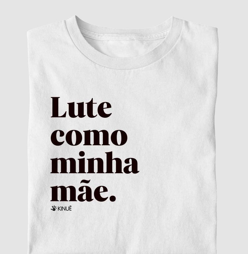 Lute como minha mãe