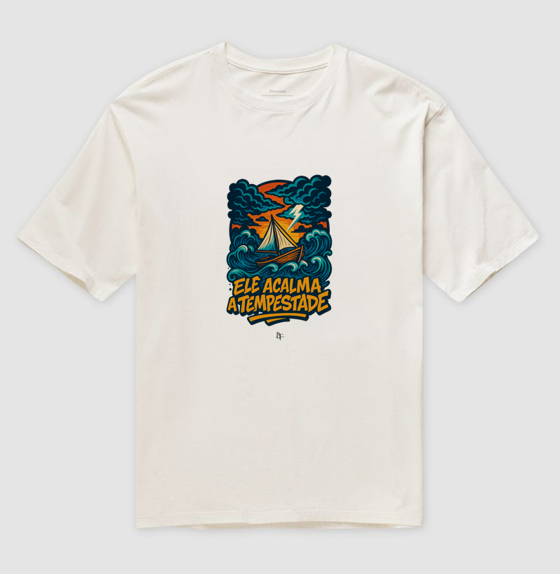 Ele acalma tempestade - Camiseta Oversized