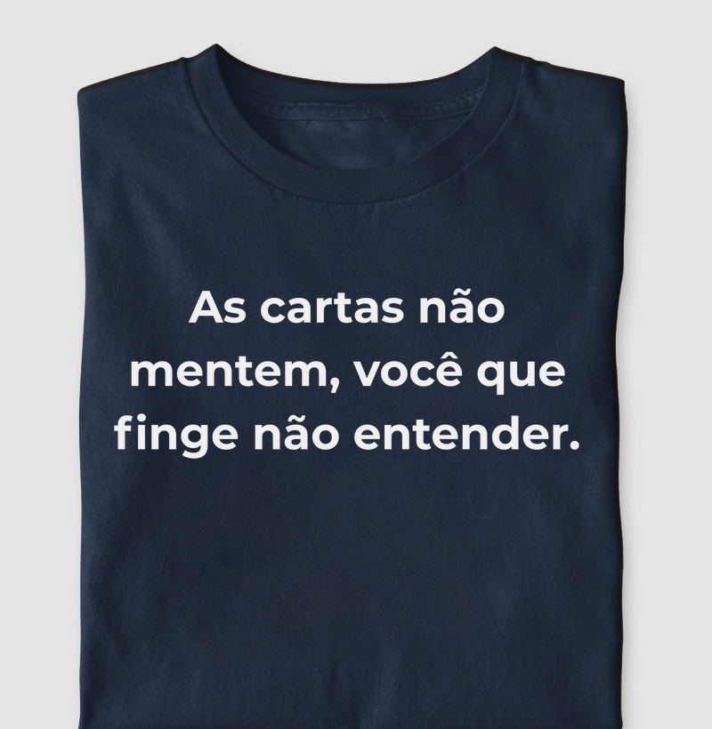 As Cartas Não Mentem, Você Que Finge Não Entender