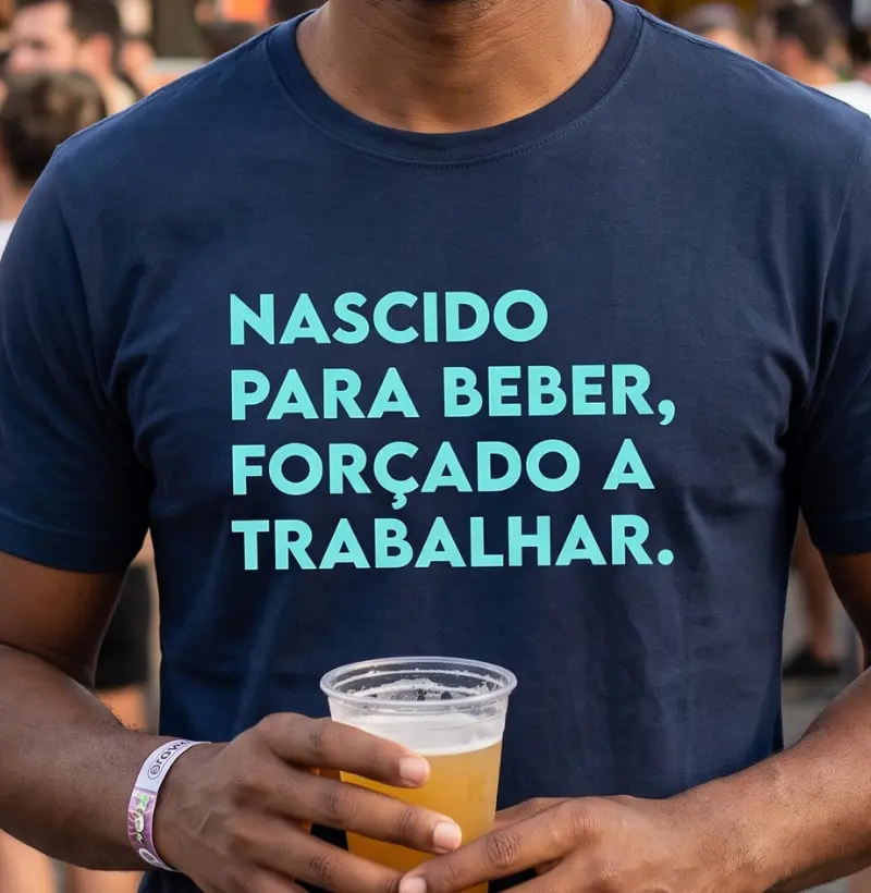 Nascido Para Beber, Forçado a Trabalhar (Azul)