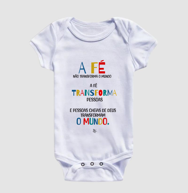 A Fé Transforma Pessoas - Body Infantil