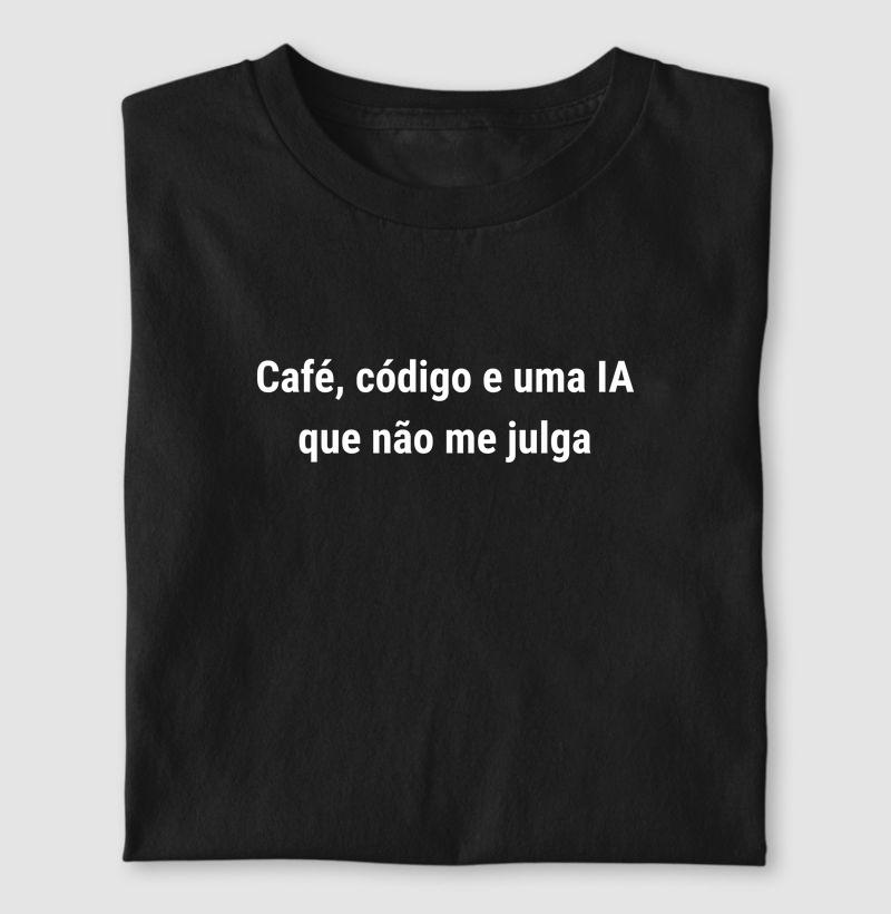 Camiseta Café+Código+IA que não julga