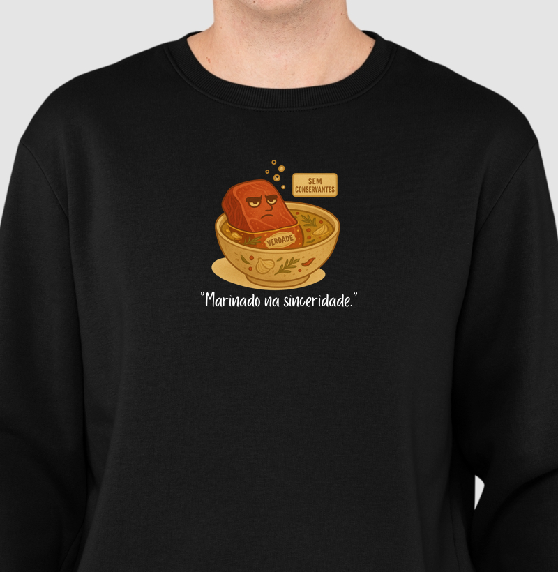 Marinado na sinceridade.