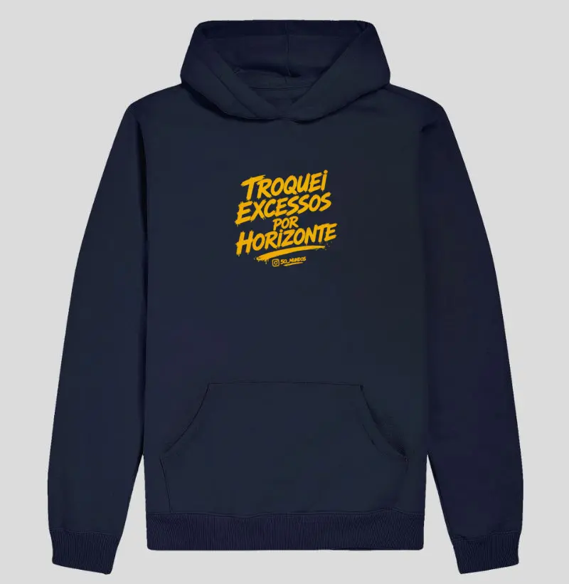 TROQUEI EXCESSOS POR HORIZONTE - Hoodie Moletom