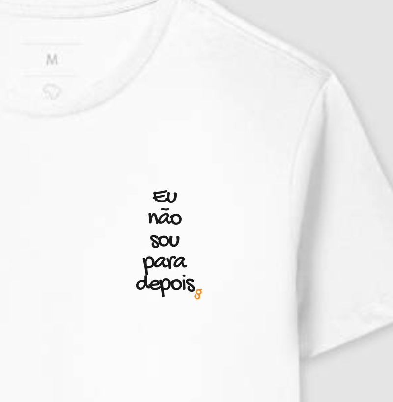 Eu não sou para depois