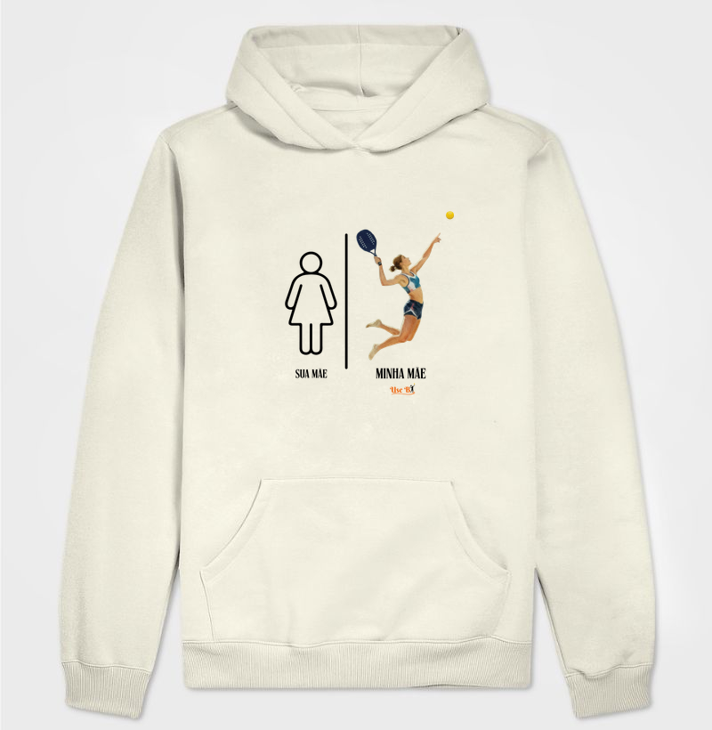 Sou mais minha mãe!