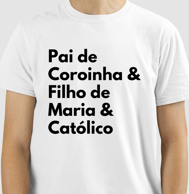 Pai de Coroinha, Filho de Maria e Católico!
