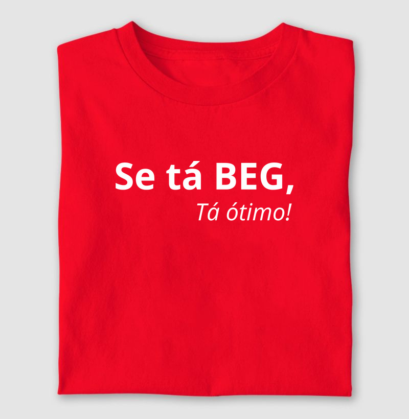 Se tá BEG, tá ótimo!