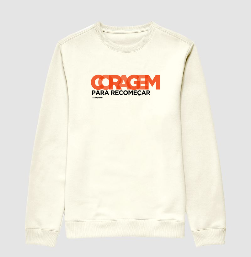 Moletom Suéter "Coragem para recomeçar"