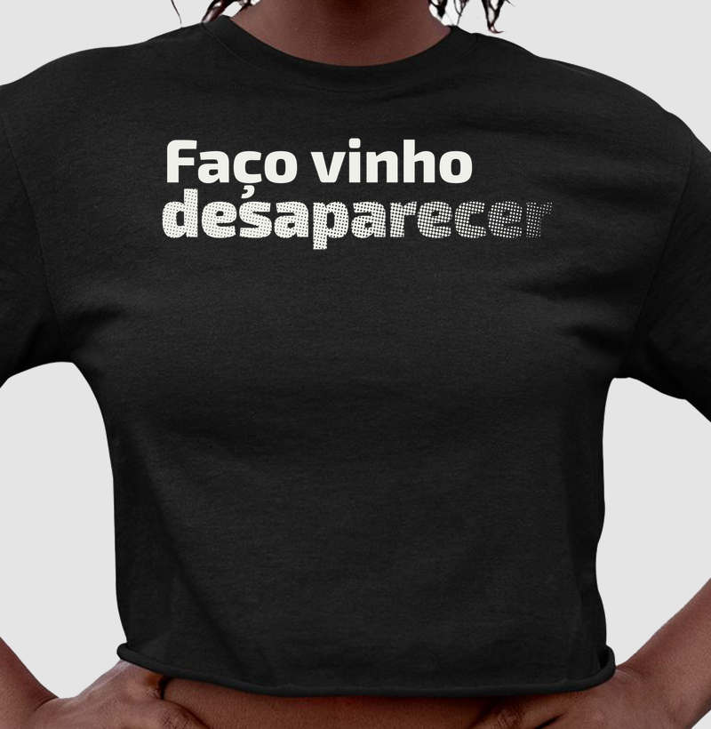Faço Vinho Desaparecer - Cropped