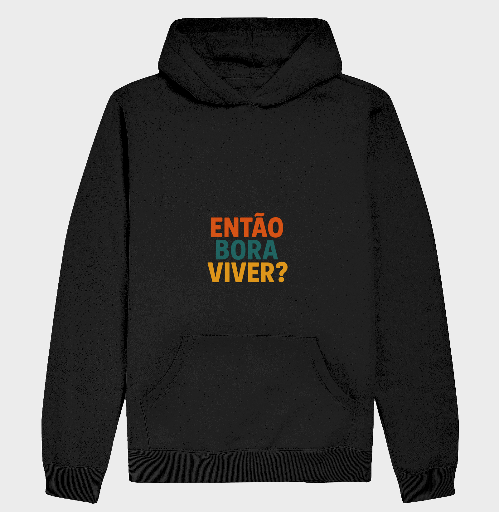 Moletom Então Bora Viver?