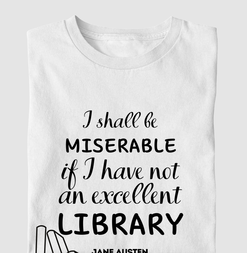 I shall be miserable - Jane Austen
