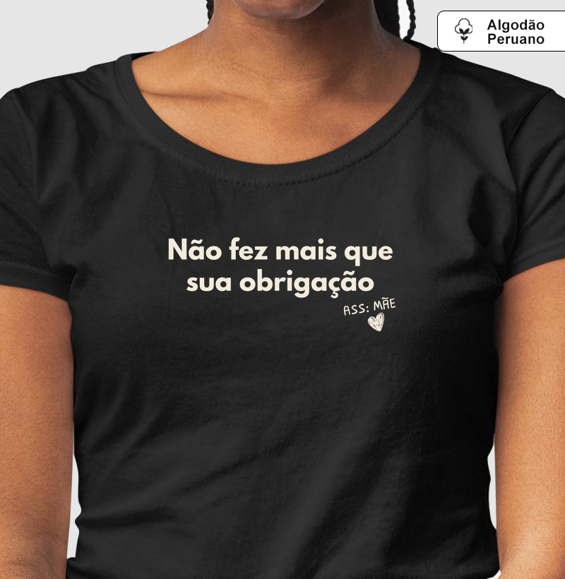 Não fez mais que sua obrigação