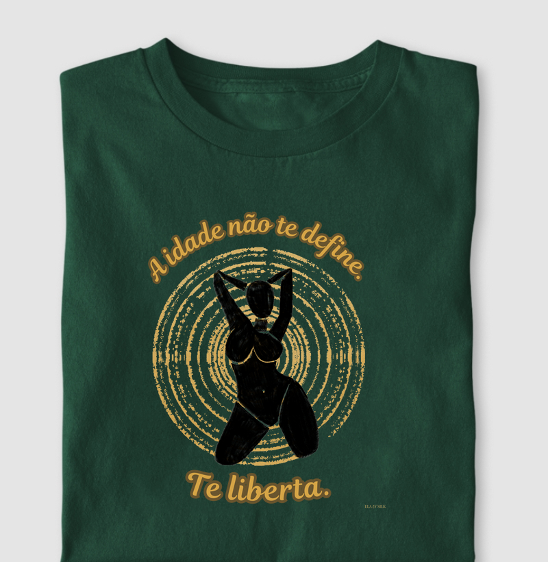 A idade não te define. Te liberta