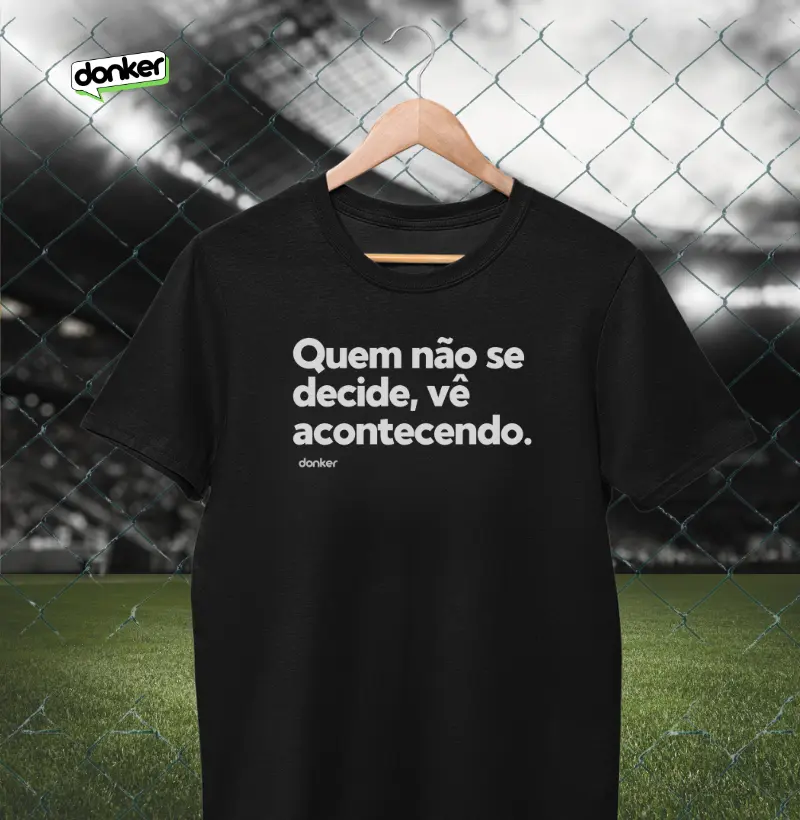 Quem não se decide...
