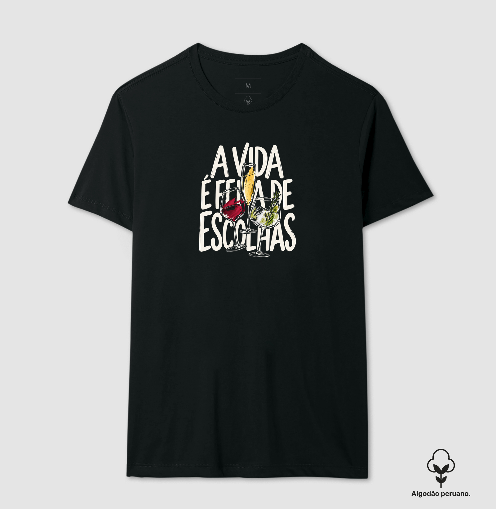 A vida é feita de escolhas - Camiseta Algodão Peruano