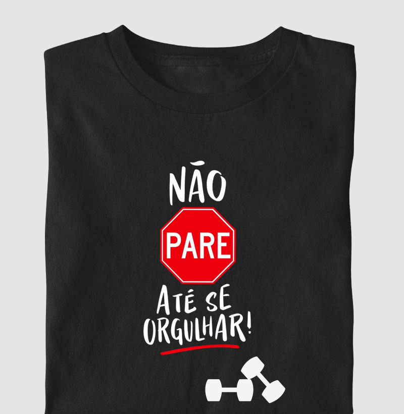 Não pare até se orgulhar