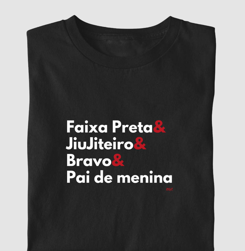Faixa Preta & JiuJiteiro & Bravo & Pai de menina