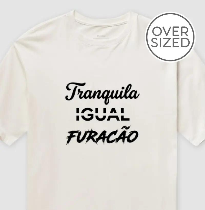 Tranquila Igual Furacão - ESTILO
