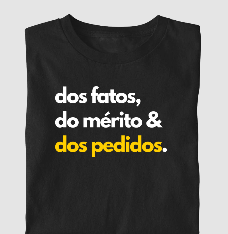 dos fatos, do mérito & dos pedidos