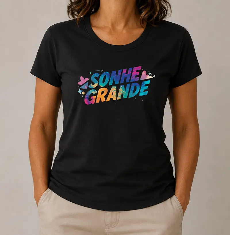 Camiseta Feminina SONHE GRANDE - Camiseta