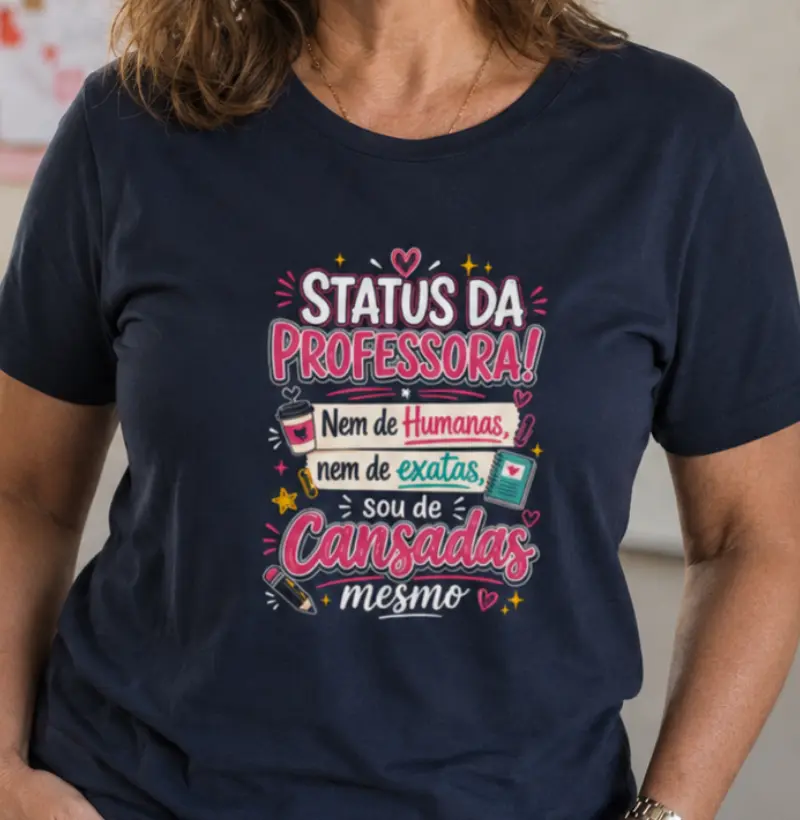 Status da Professora Nem de Humanas Nem de Exatas Sou de Cansadas Mesmo
