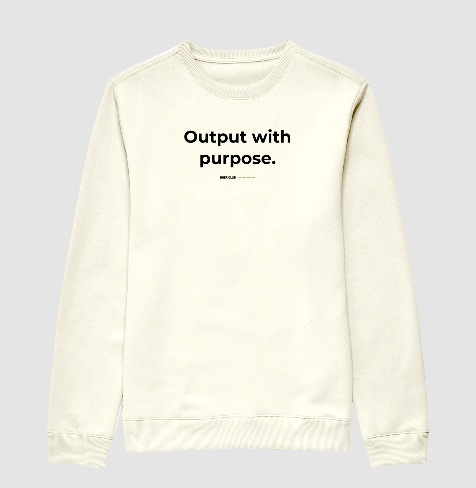 Output with purpose.