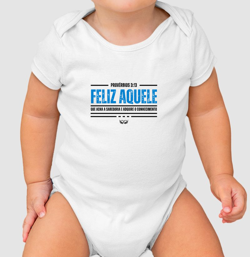 Body Infantil Feliz aquele que acha a sabedoria. Pv 3.13