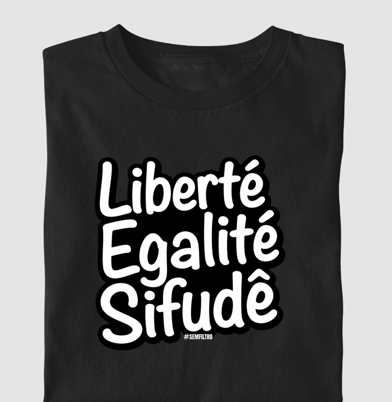 Liberté, Egalité, Sifudê