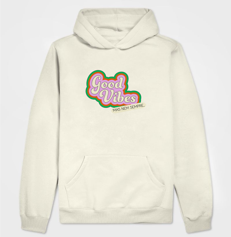 Good Vibes mas nem sempre