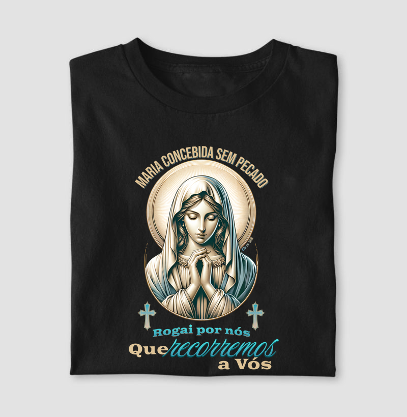 Maria Concebida Sem Pecado - Rogai por nós, que recorremos a Vós.