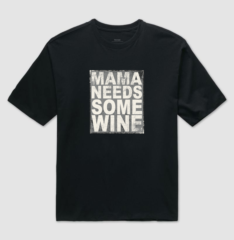 Mama needs some wine