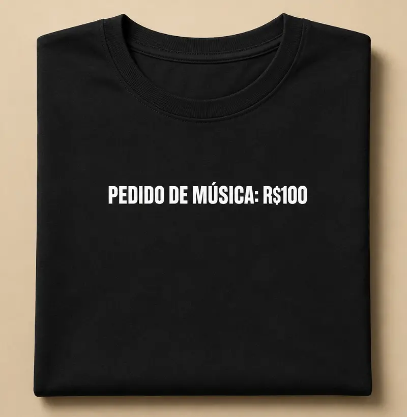 Pedido de música = R$100,00