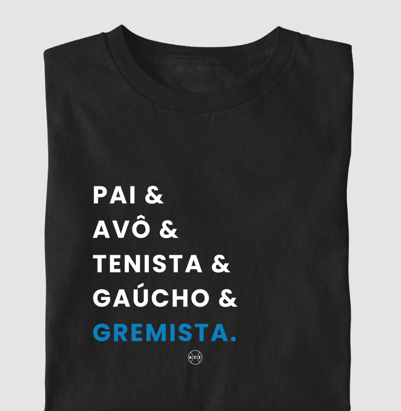 Pai & Avô & Tenista & Gaúcho & Gremista