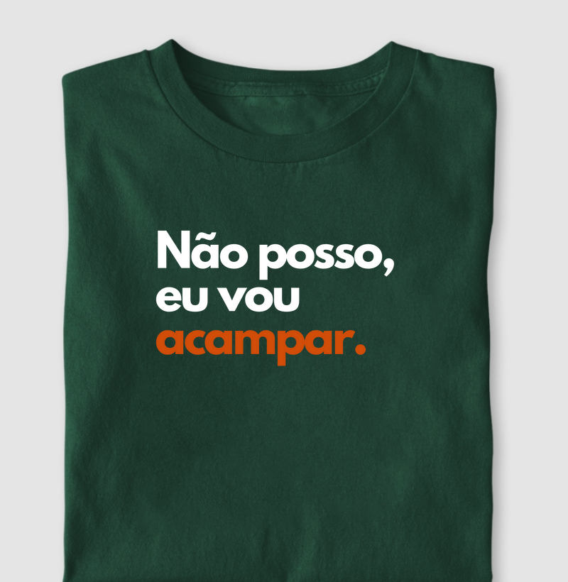 Não posso, eu vou acampar