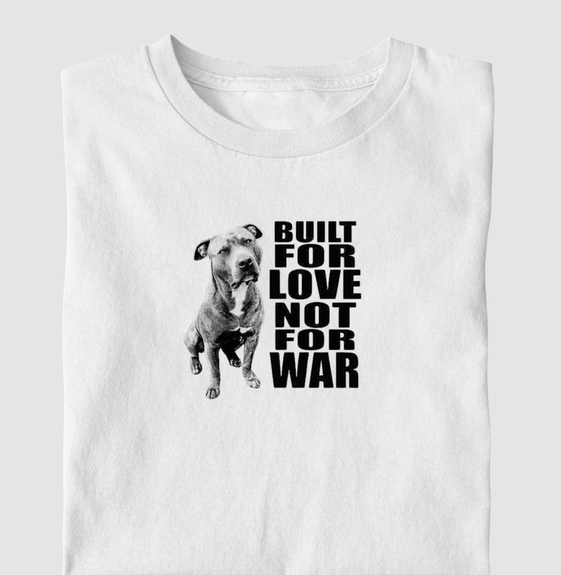 Buitl for love not for war