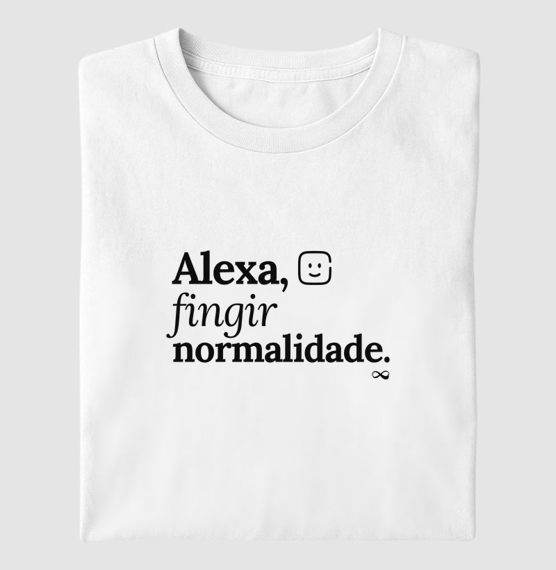 Alexa, fingir normalidade