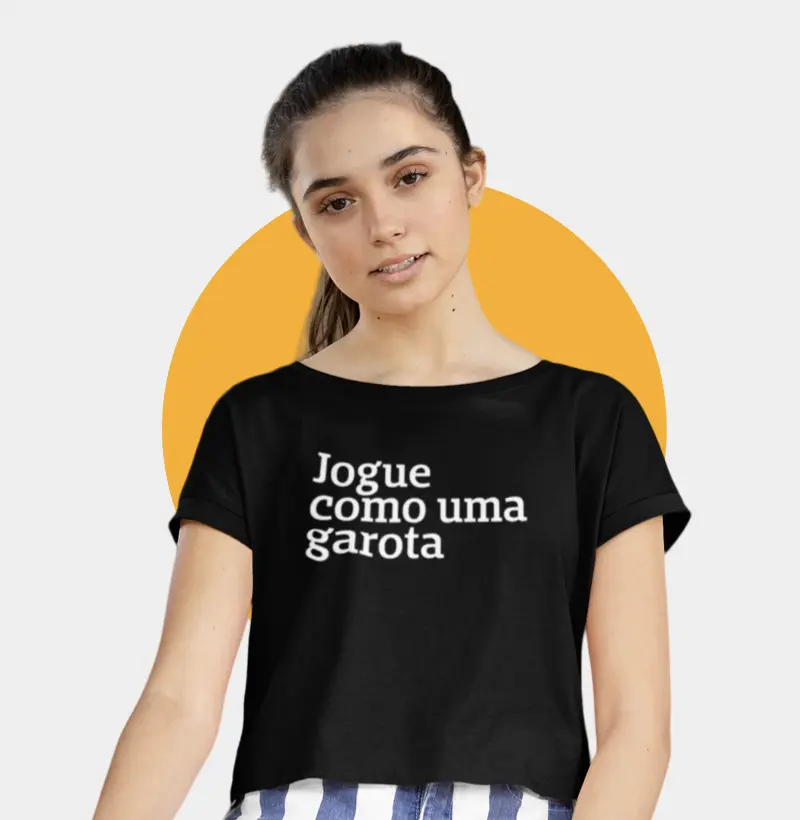 Cropped Jogue como uma Garota - Cropped