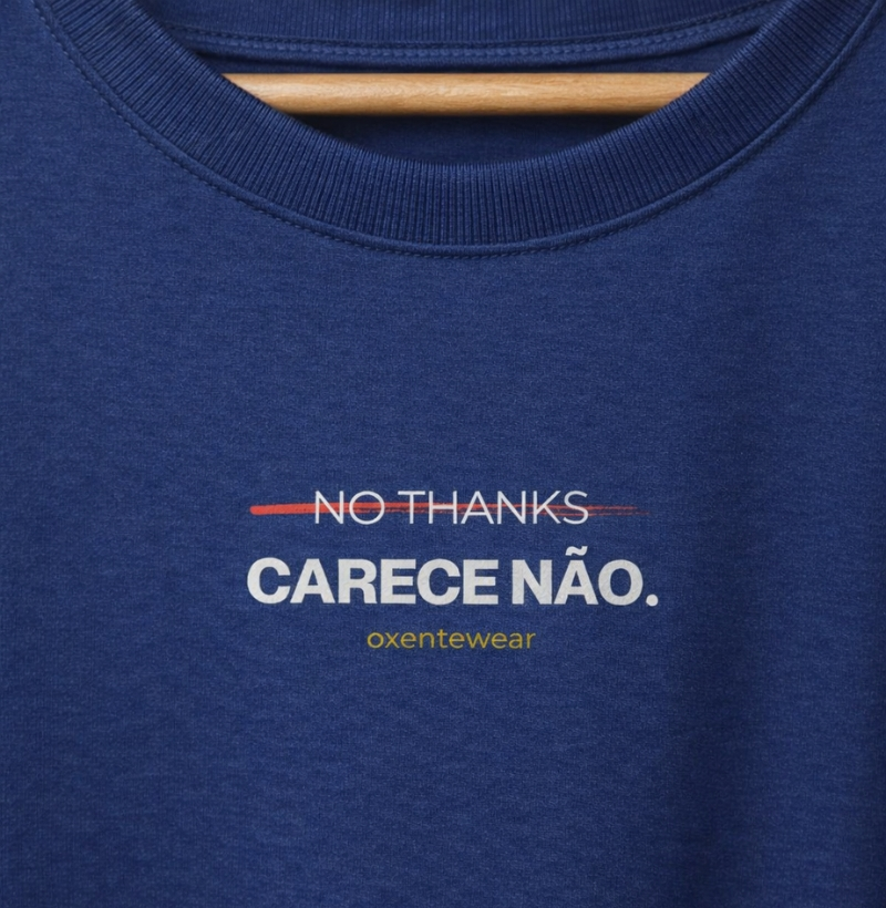 Camiseta No Thanks/Carece Não