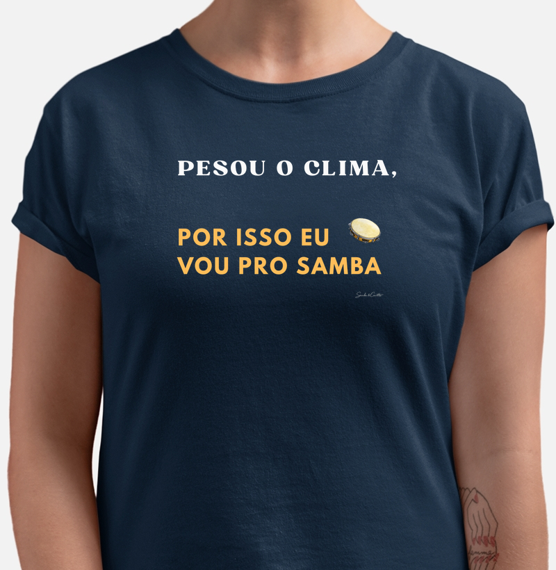 Pesou o Clima, por isso vou pro Samba