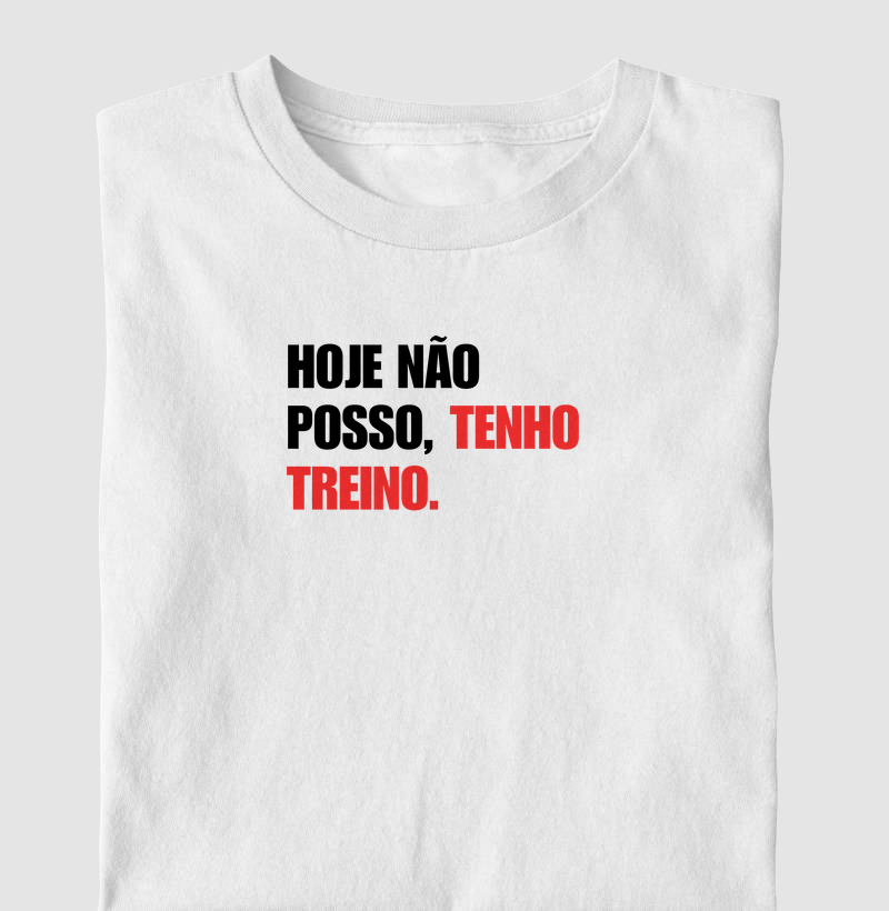 Hoje não posso, tenho treino.