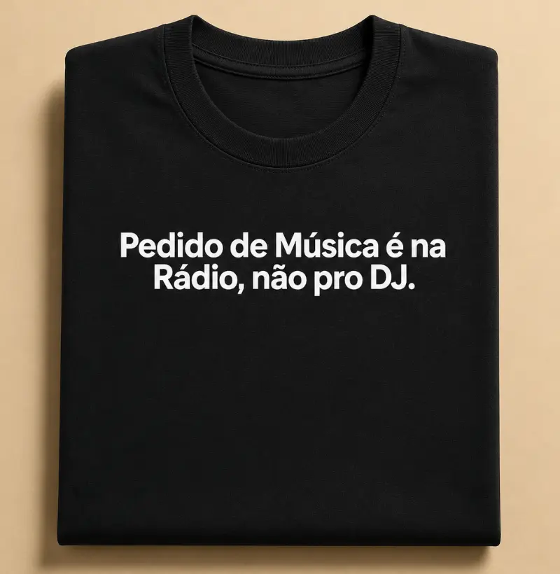 Pedido de música é na rádio, não pro DJ.