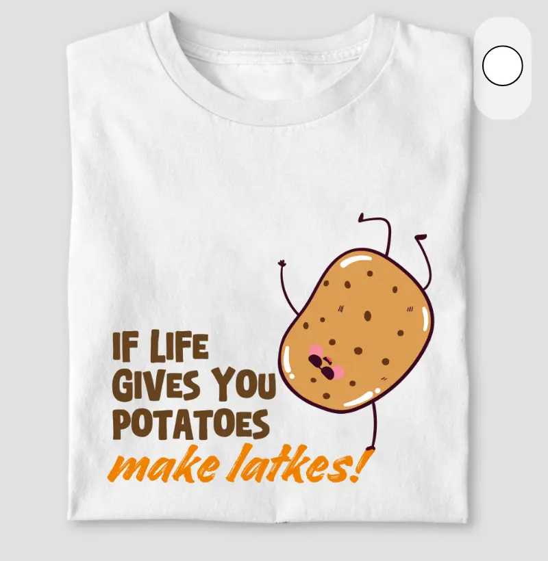 If life gives you potatoes, make latkes! Se a vida te der batatas, faça latkes!