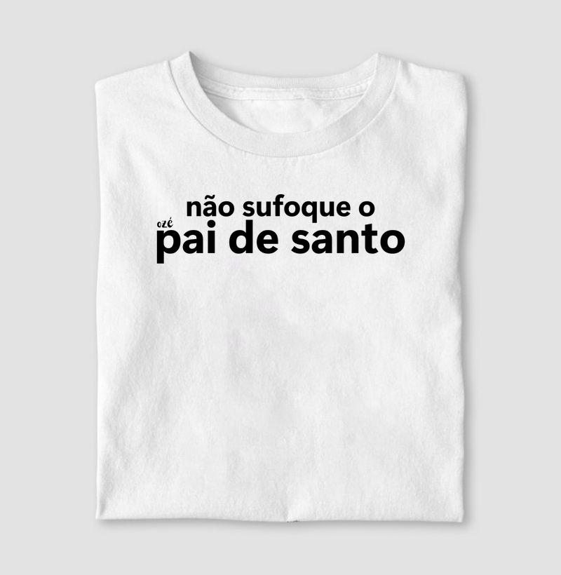 Não sufoque o pai de santo