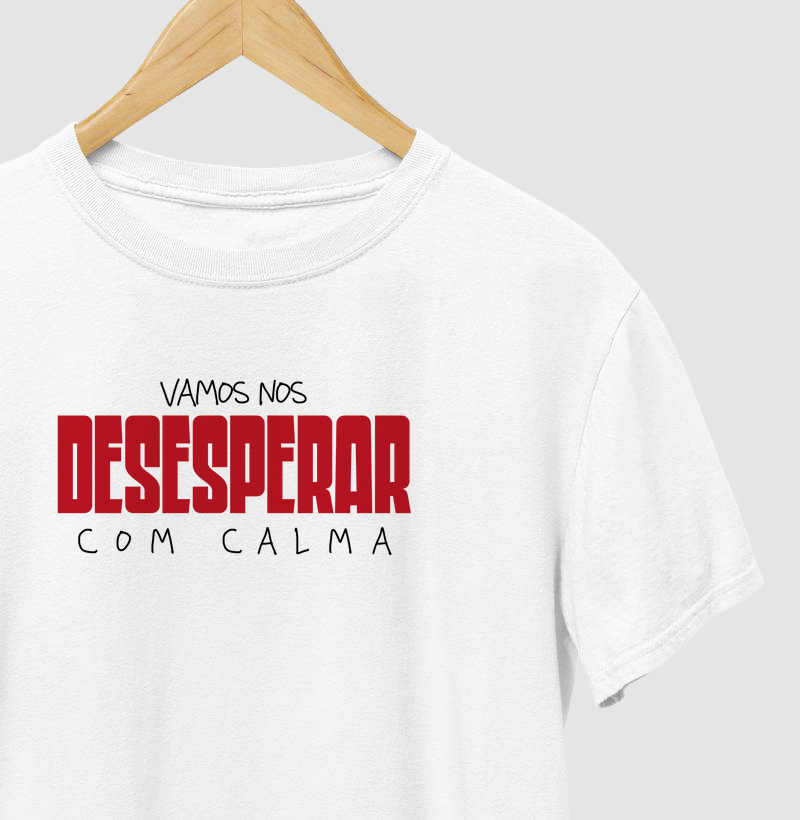 Vamos nos desesperar com calma