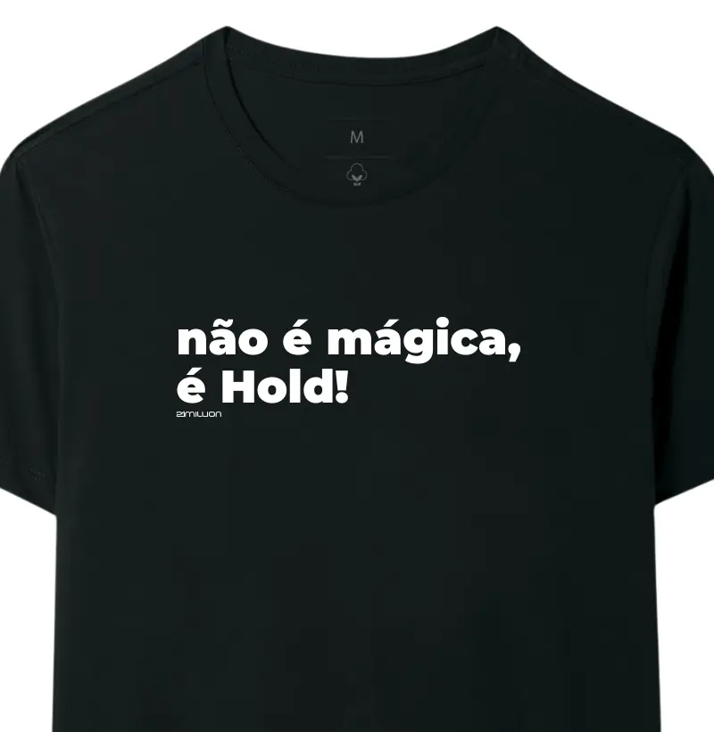 Não é mágica, é hold