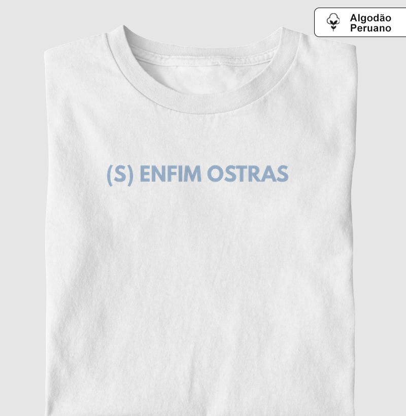 Camiseta (S)ENFIM OSTRAS