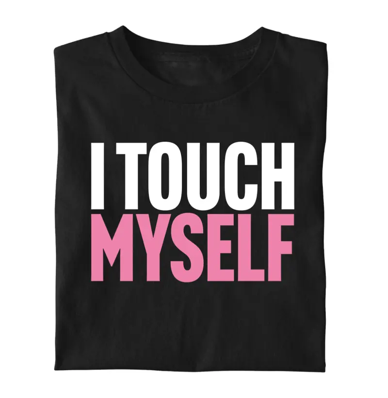 I touch myself